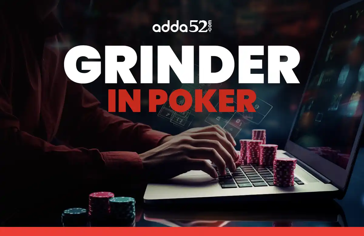 Grinder in Poker